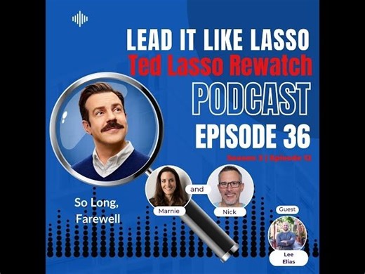 Leadership Lessons from So Long, Farewell | S3 Ep12 | Lead It Like Lasso