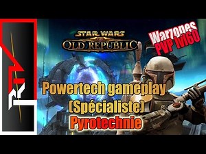 SWTOR L60 PVP - Powertech / Specialiste Gameplay - Pyrotechnie