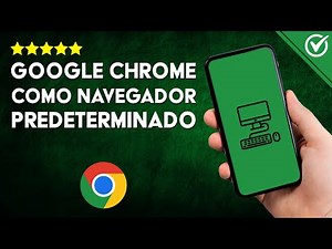 Como Establecer GOOGLE CHROME NAVEGADOR PREDETERMINADO | Configura en Todos tus Dispositivos