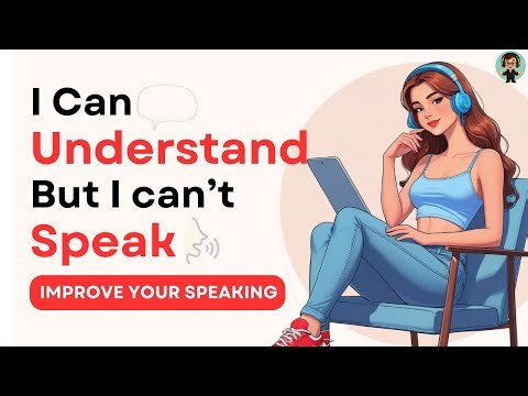 I Can Understand English but I Can’t Speak — How to Fix It | Chill English Podcast