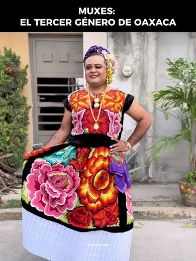 666K views · 16K reactions | MUXES : el tercer género de Oaxaca (mini documental) | Edwin Rosales | Facebook