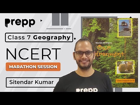 Complete Geography Class 7 NCERT | Marathon session | Our Environment