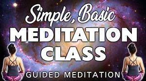 MEDITATION FOR BEGINNERS I'll Guide You. A Guided Meditation. Simple Tutorial. Beginners Meditation