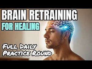 BRAIN RETRAINING DAILY PRACTICE ROUND - 1 Hour (This Works!)