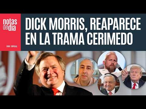 A veteran of the 2006 Mexican election fraud, Dick Morris, resurfaces in the Cerimedo plot