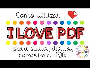 Cómo editar pdf utilizando I LOVE PDF 💗 Colour me Confetti