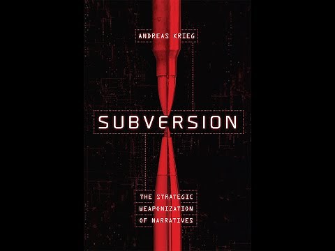 Subversion: The Strategic Weaponization of Narratives, with Andreas Krieg