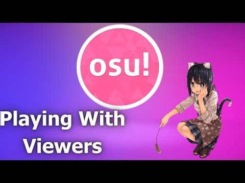 Playing Osu With Viewers! Multiplayer!