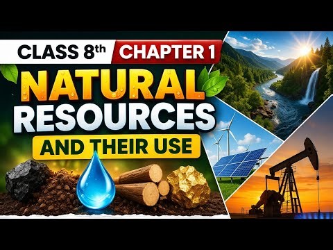(हिंदी)Natural Resources and Their Use Class 8 Social Science | Chapter 1 Complete Revision
