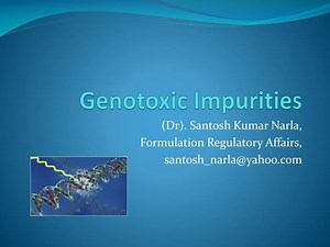 Genotoxic Impurities - SlideServe
