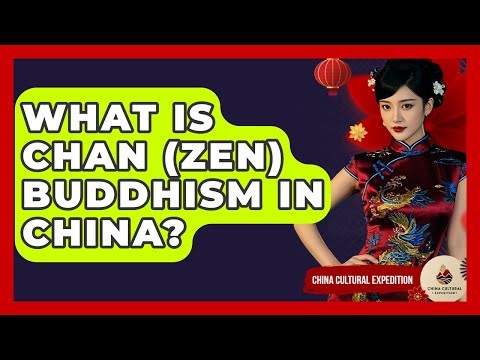 What Is Chan (Zen) Buddhism In China? - China Cultural Expedition