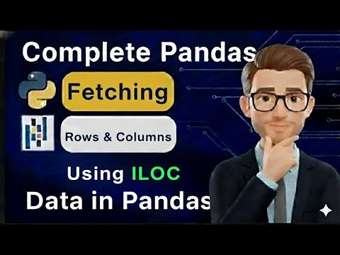 Fetching Rows and columns using ILOC in Pandas | Python Pandas Tutorial 3 in Hindi | #PythonPandas