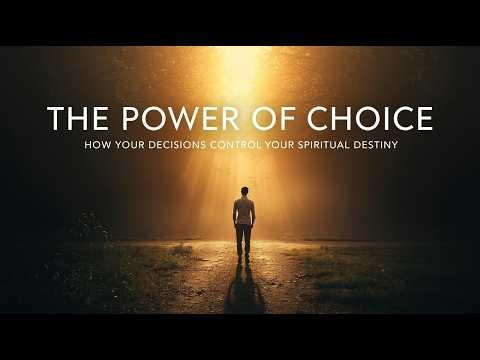 How Your Decisions Control Your Spiritual Destiny | Deep Christian Teaching & Prayer.