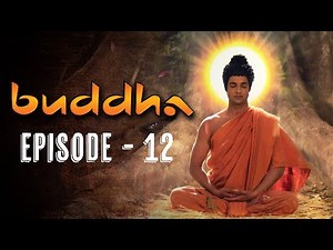 Buddha Episode 12 (FULL HD) | Full Episode (1-55) | Buddha Tv Serial