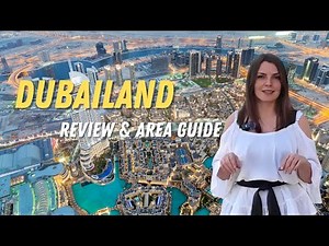 Dubailand | Full Review & Complete Area Guide