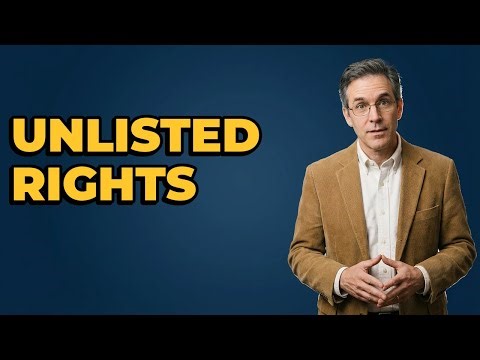 What Makes A Right Unenumerated By The Ninth Amendment?