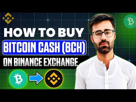 How To Buy Bitcoin Cash (BCH) On Binance Exchange
