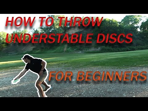 HOW TO THROW UNDERSTABLE DISCS : BEGINNERS HELP