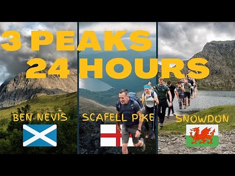 3 PEAKS | 24 HOUR CHALLENGE | Ben Nevis | Scafell Pike | Snowdon