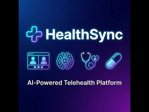 HealthSync - AI-Powered Telehealth Platform