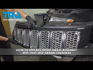 How to Replace Front Grille Assembly 2011-2021 Jeep Grand Cherokee