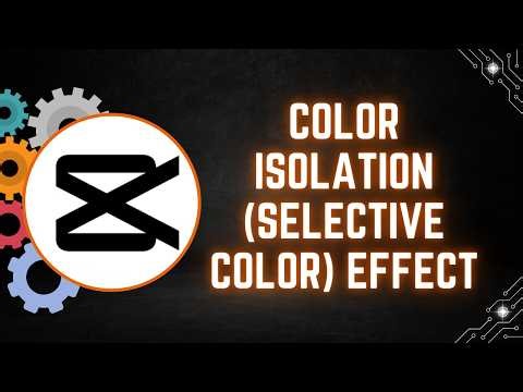 How to Create a Color Isolation (Selective Color) Effect in CapCut PC
