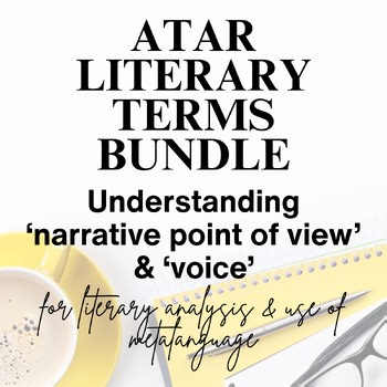 ATAR literary terms bundle - Narrative point of view & voice - Literary analysis