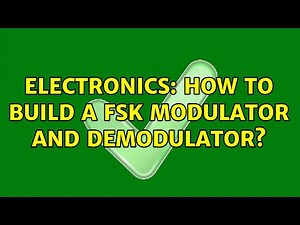 Electronics: How to build a FSK modulator and demodulator?