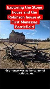 Exploring the Stone house and the Robinson house at First Manassas Battlefield