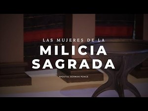 Apóstol German Ponce │ Las Mujeres de la Milicia Sagrada │ martes 07 mayo 2019