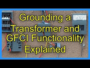 Grounding a Transformer and GFCI Functionality Explained