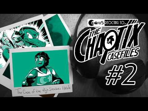 REOCTING TO... The Chaotix Casefiles | Episode 2
