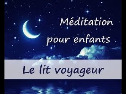 Méditation pour s'endormir - Enfants - Le lit voyageur