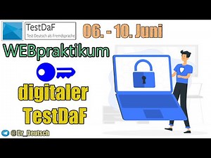 Vorbereitung auf den 14. Juni. WEBpraktikum digitaler TestDaF
