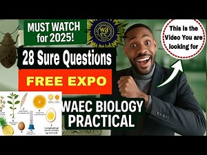 Full Guide: WAEC Biology practical 2025,All the specimen treated with 28 Sure Questions