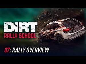 Lesson 07: Rally Overview - DiRT Rally School