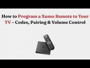 How to Program a Xumo Remote to Your TV – Codes, Pairing & Volume Control