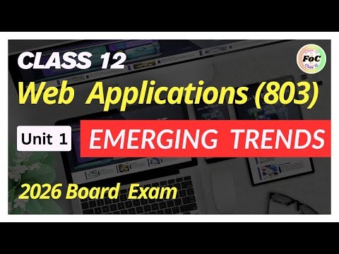 Class 12 Web Applications Chapter 1 Emerging Trends | Code 803 CBSE 2026 Board Exam | FOC Classes