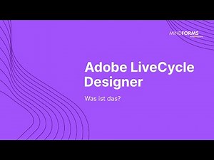 Adobe LiveCycle Designer kurz zusammengefasst