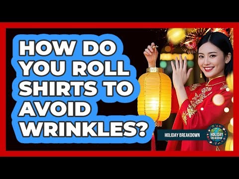 How Do You Roll Shirts To Avoid Wrinkles?
