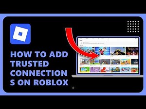 How To Add Trusted Connections on Roblox: Step by Step Guide