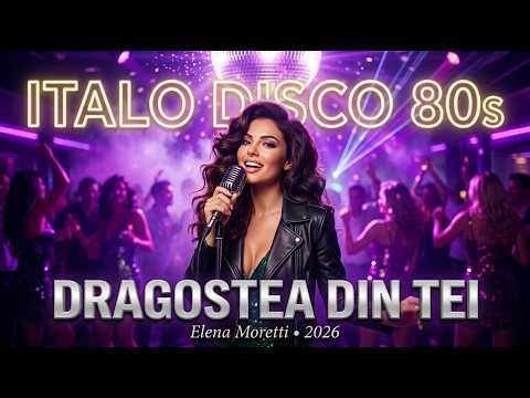 Elena Moretti - DRAGOSTEA DIN TEI ⚡ (Italo Disco 80s Version 2026) | O-Zone
