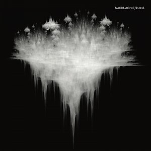 Ruins - Talkdemonic: Song Lyrics, Music Videos & Concerts