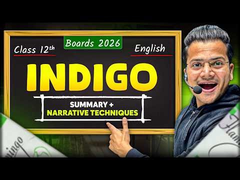 Indigo | (SUMMARY + NARRATIVE TECHNIQUES) | Class 12 | ONE SHOT | BOARDS 2026