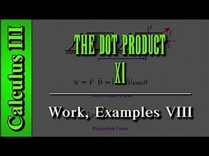 Calculus III: The Dot Product (Level 11 of 12) | Work, Examples VIII