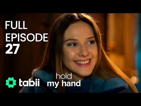 Hold My Hand | Full Episode 27