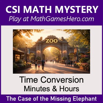 Time Conversion: Minutes & Hours | Digital CSI Math Mystery Game