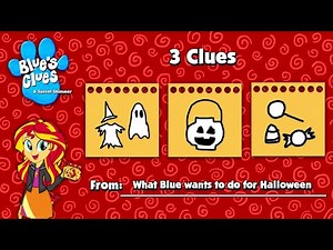 Blue's Clues and Sunset Shimmer: 3 Clues From (What Blue wants to do for Halloween)