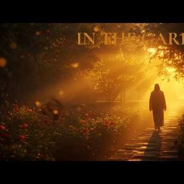 IN THE GARDEN | Beautiful Christian Hymn | I Come to the Garden Alone | Peaceful Worship Song