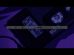 joyner lucas - your heart (ft. j. cole) ( s l o w e d + r e v e r b )